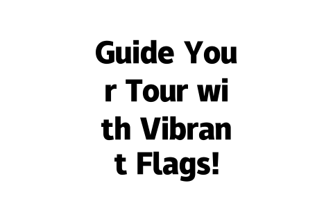 Guide Your Tour with Vibrant Flags!